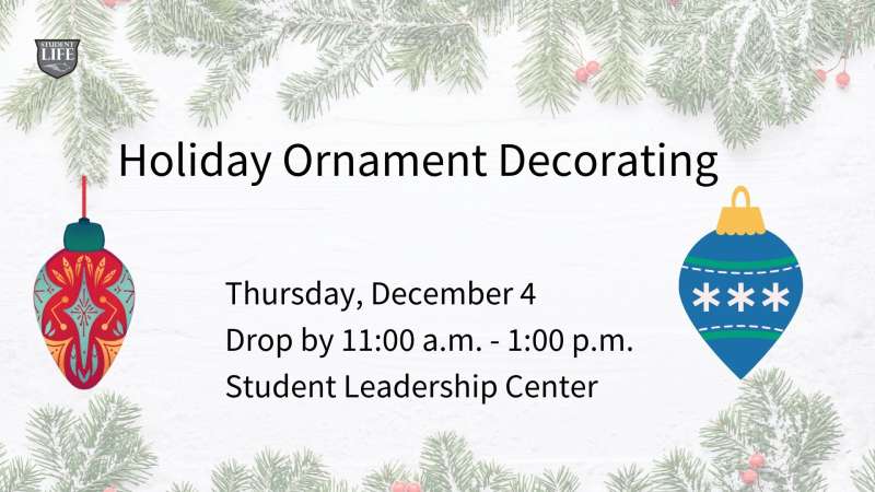 A university event announcement for "Holiday Ornament Decorating", decorated with a border of evergreen branches and two stylized Christmas ornaments.