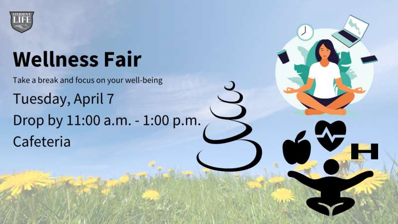 Wellness Fair flyer: Drop by on Tuesday, April 7 between 11:00 a.m. and 1:00 p.m. in the Cafeteria.